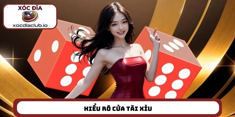 Hiểu rõ cửa tài xỉu