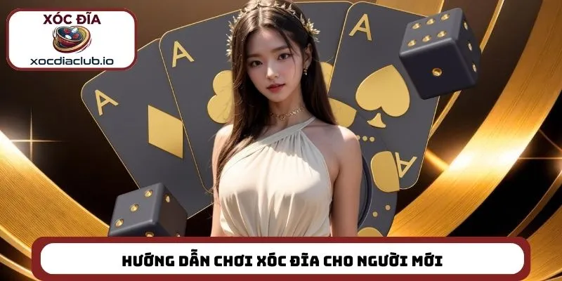 Hướng dẫn chơi xóc đĩa cho người mới