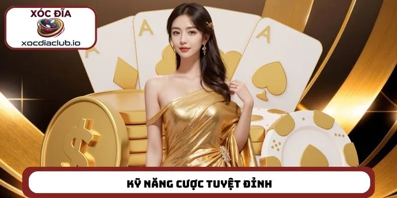 Kỹ năng cược tuyệt đỉnh