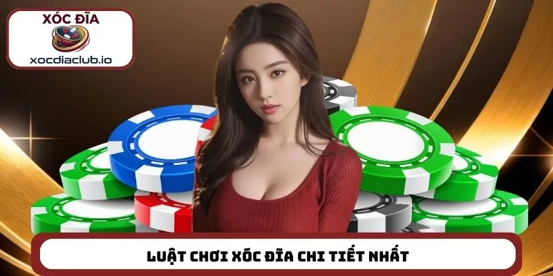 Luật chơi xóc đĩa chi tiết nhất