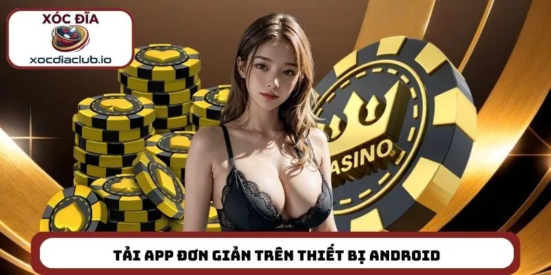 Tải app đơn giản và nhanh chóng trên thiết bị Android