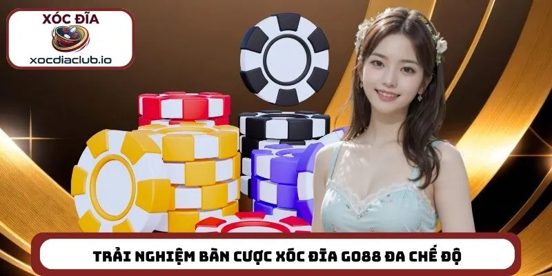 Trải nghiệm bàn cược xóc đĩa Go88 đa chế độ